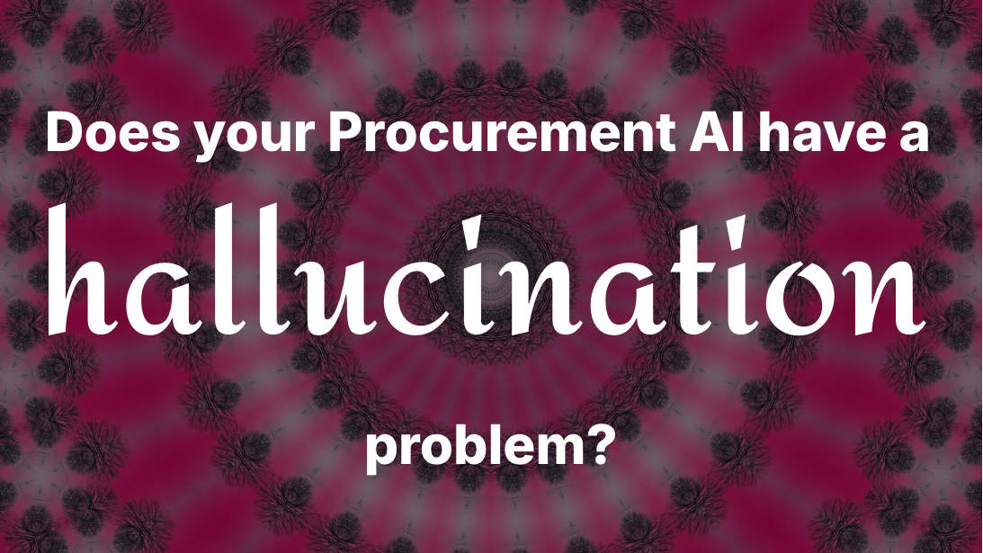 Does your Procurement AI have a hallucination problem?