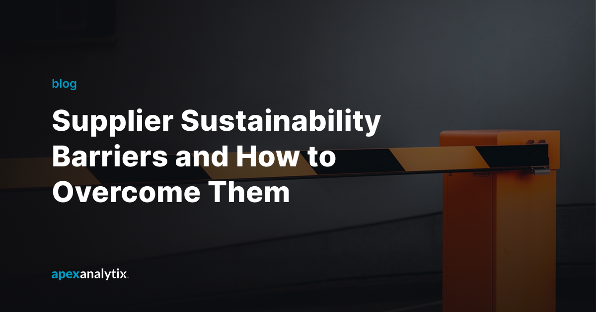 10 Supplier Sustainability Barriers and How to Overcome Them