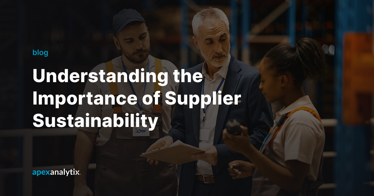 Understanding the Importance of Supplier Sustainability