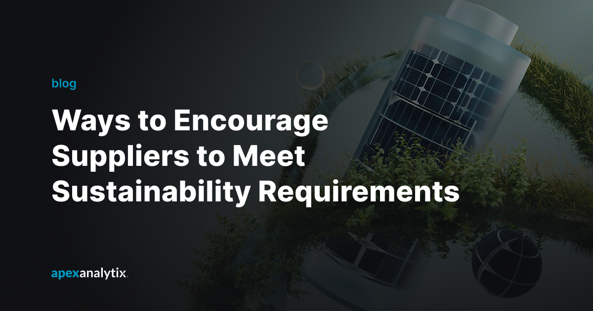 9 Ways to Encourage Suppliers to Meet Sustainability Requirements