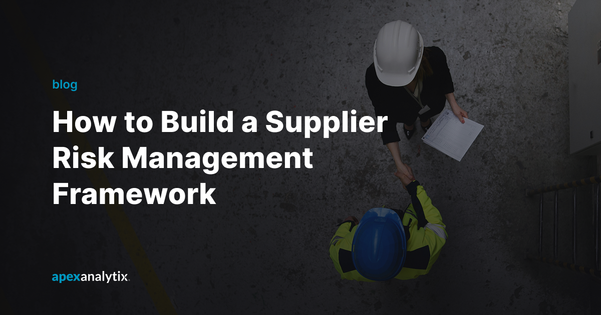 How to Build a Supplier Risk Management Framework