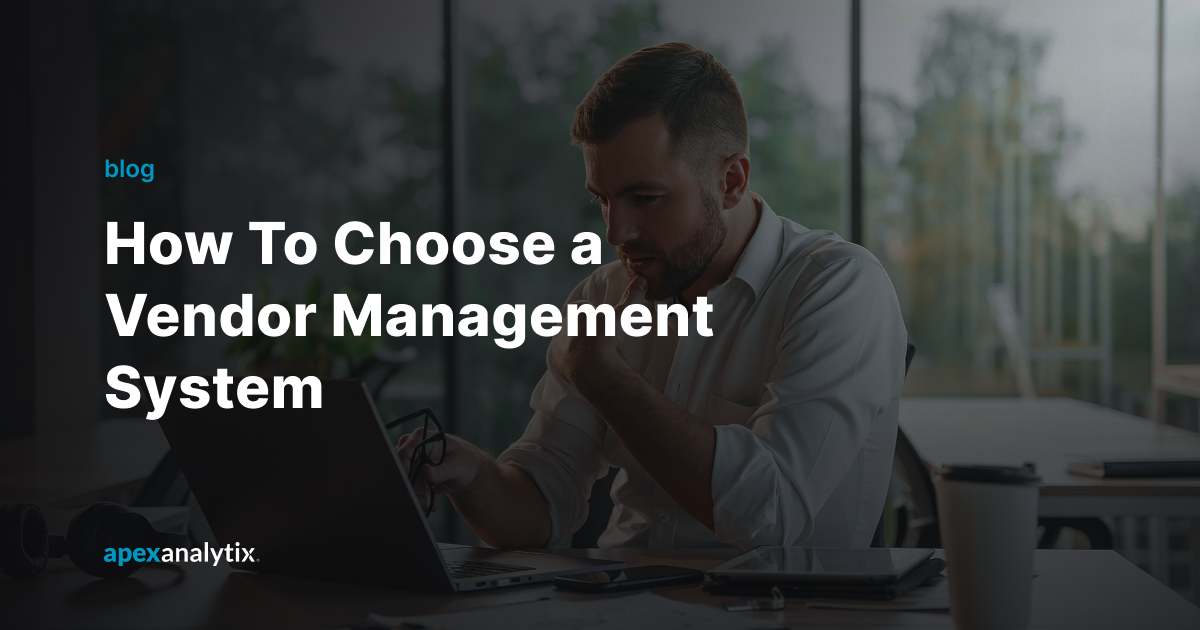 How To Choose a Vendor Management System in 9 Steps