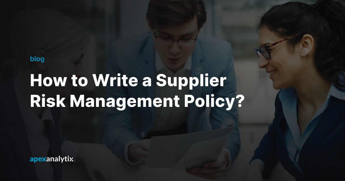 How to Write a Supplier Risk Management Policy_ [Step-by-Step]