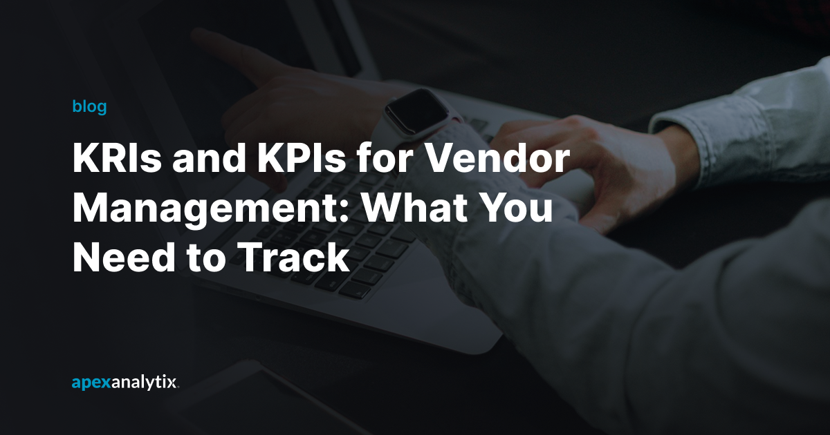KRIs and KPIs for Vendor Management_ What You Need to Track