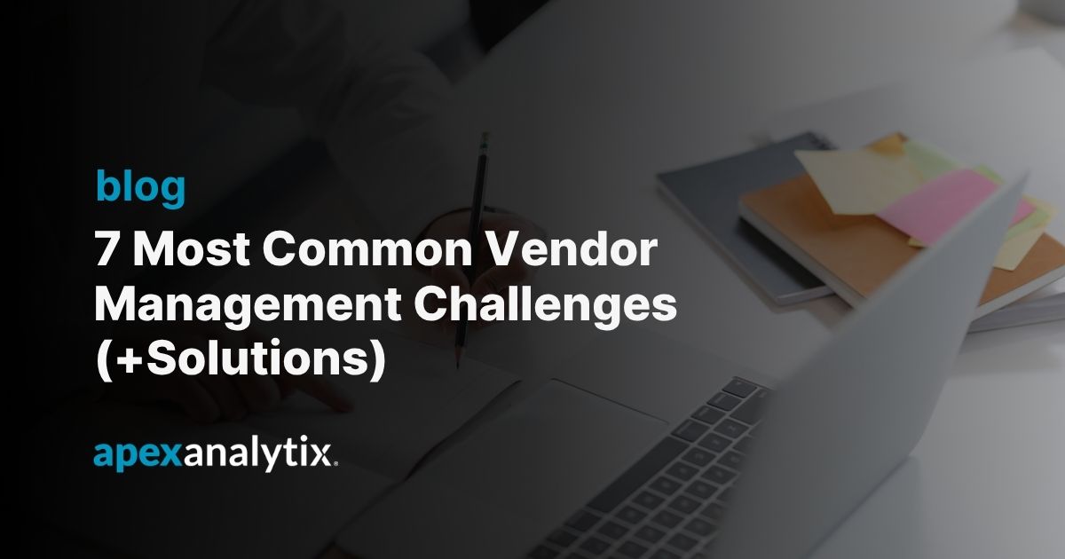 7 Most Common Vendor Management Challenges (+Solutions)