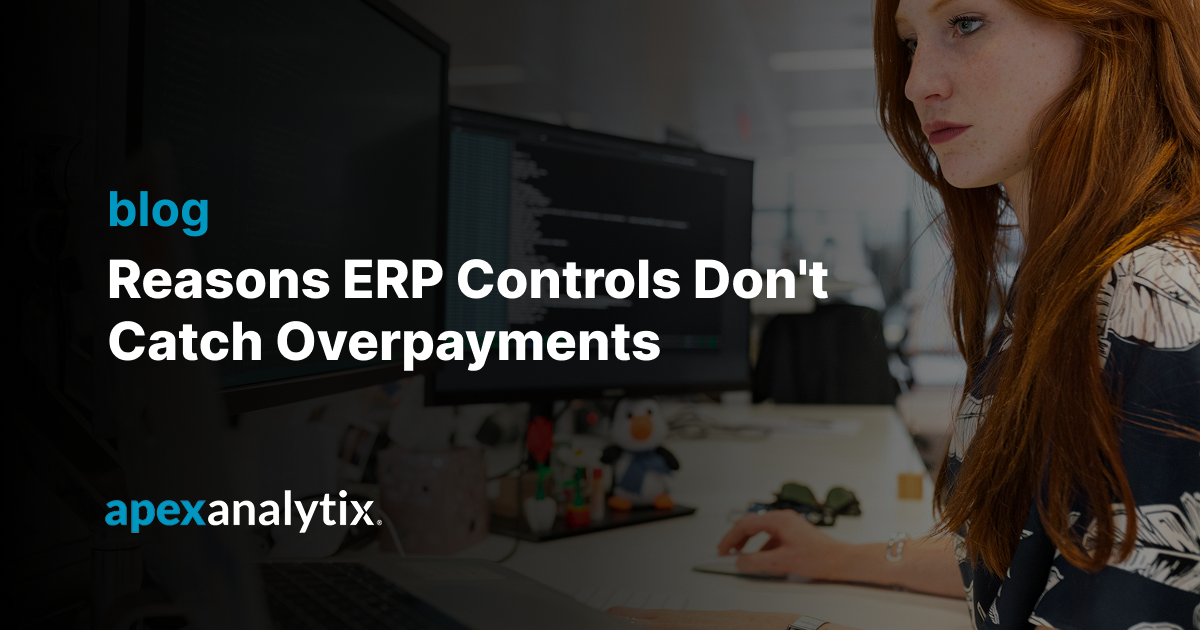 7 Reasons ERP Controls Don't Catch Overpayments-1
