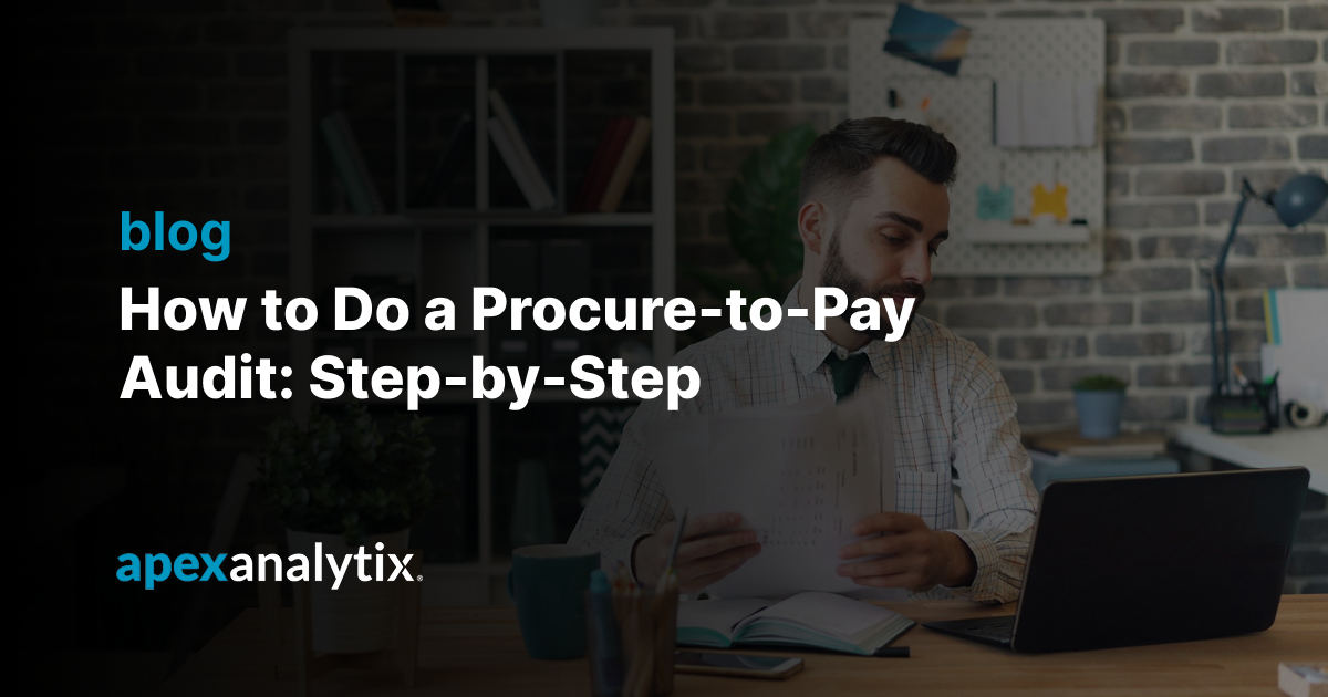 How to Do a Procure-to-Pay Audit_ Step-by-Step